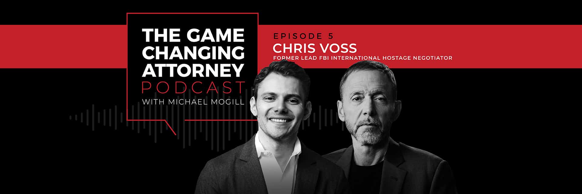 Chris Voss on The Game Changing Attorney Podcast 2