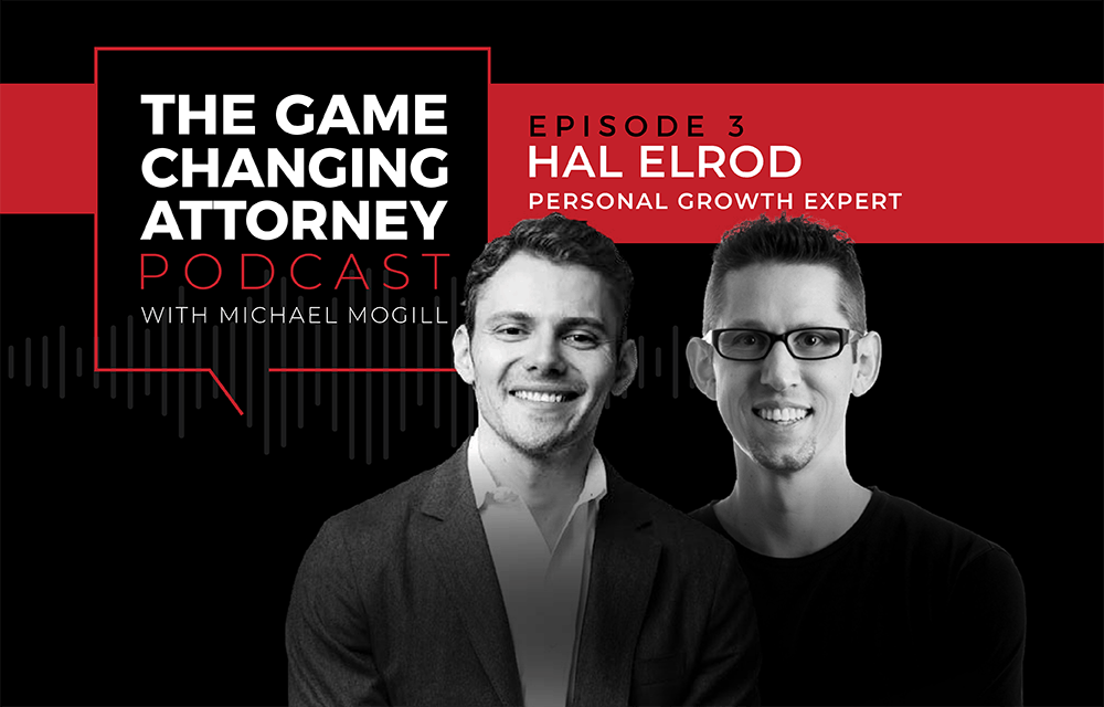 The Game Changing Attorney Podcast: Hal Elrod 2