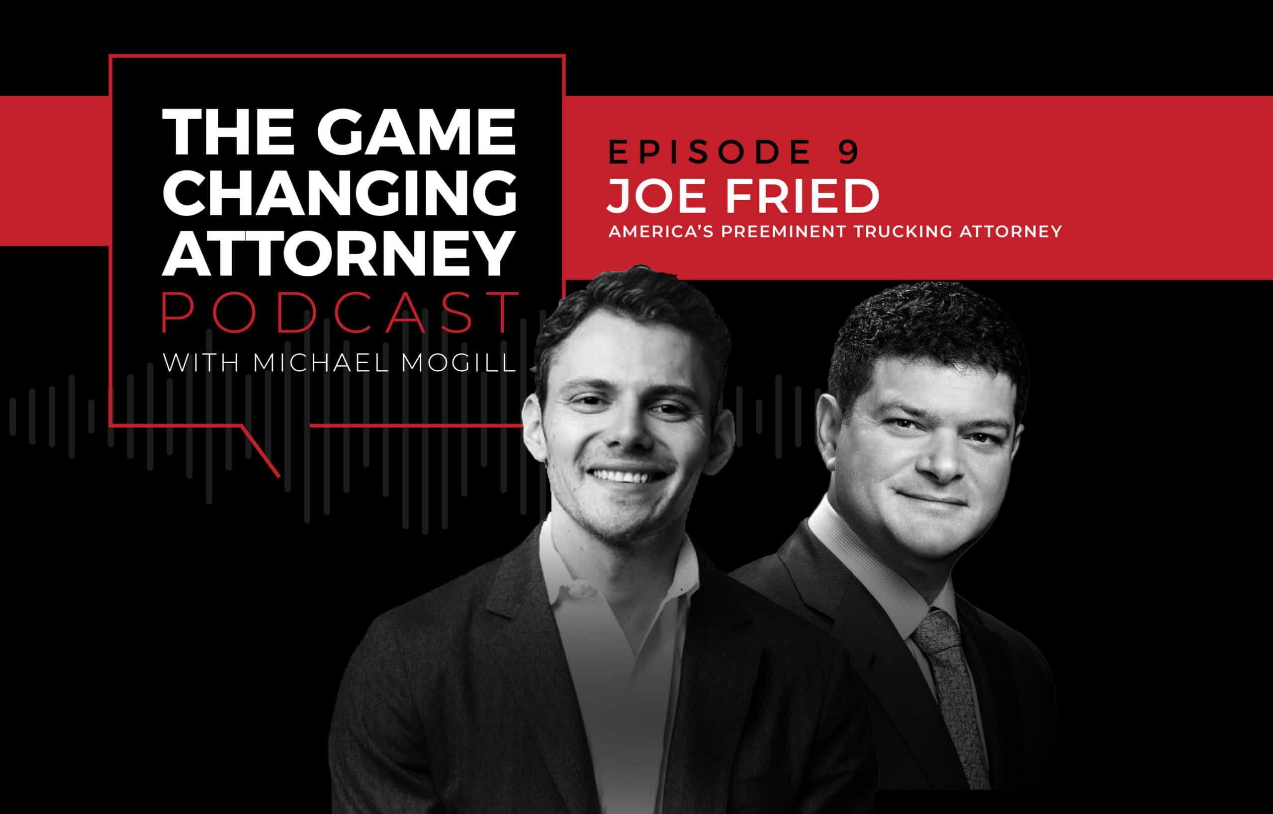 Joe Fried - The Game Changing Attorney Podcast - Mobile