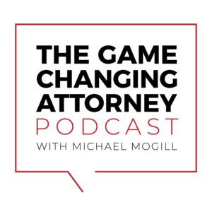 The Game Changing Attorney Podcast