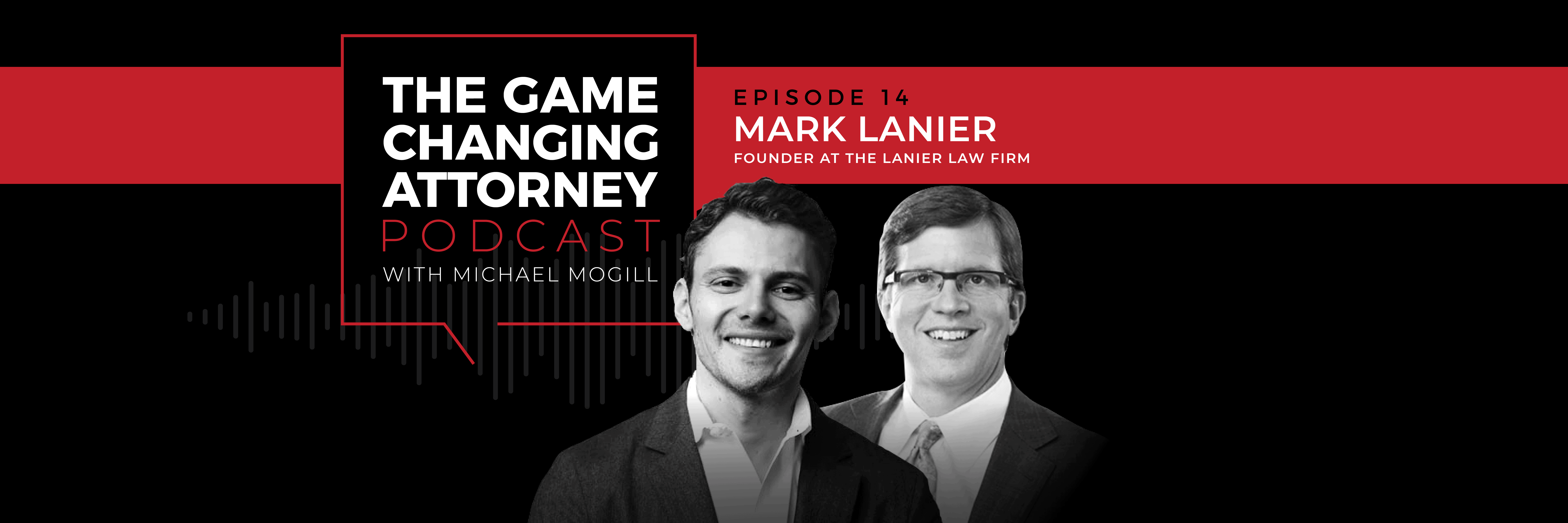 Mark Lanier - The Game Changing Attorney Podcast - Desktop