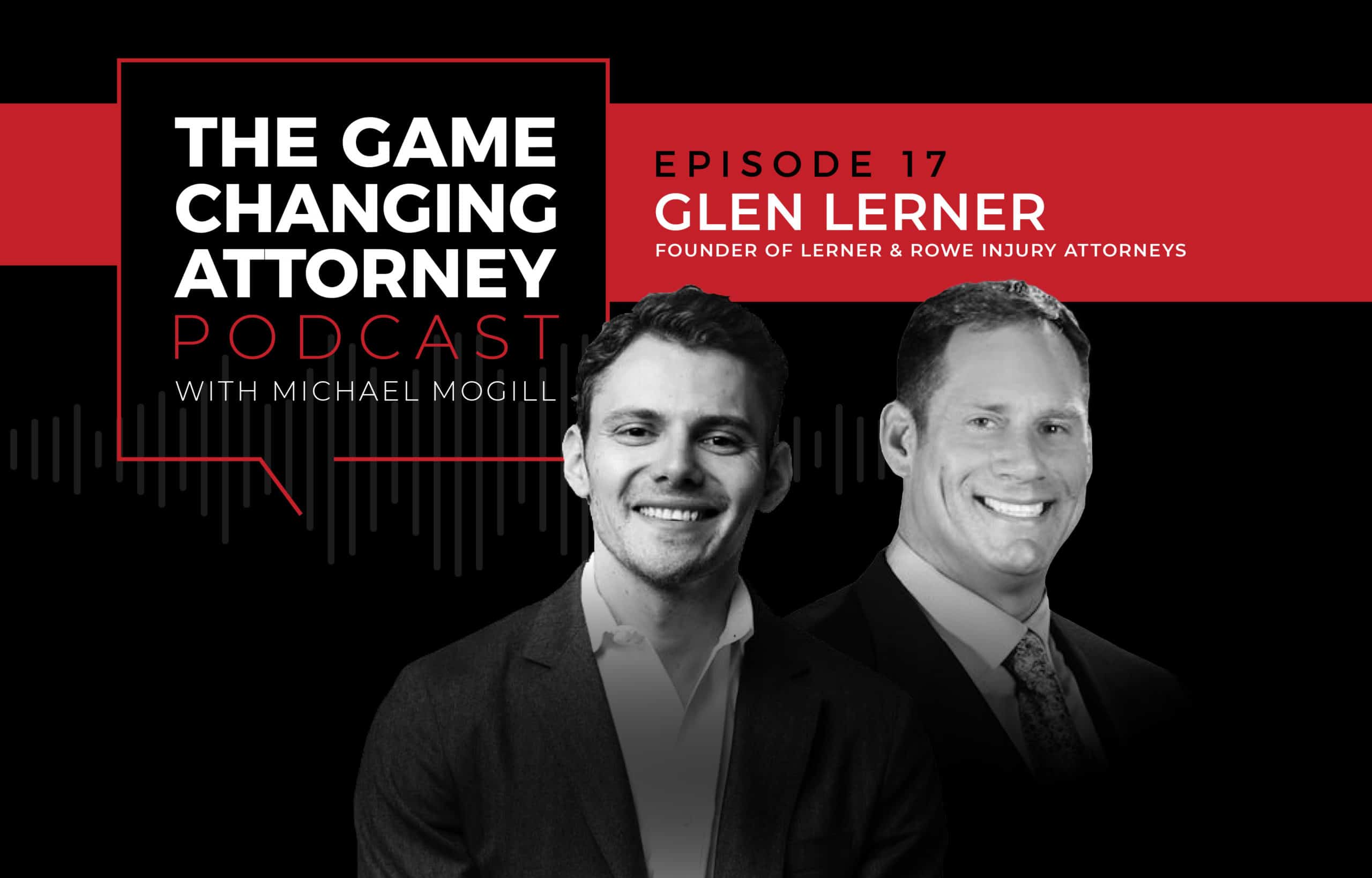 Glen Lerner - The Game Changing Attorney Podcast - Mobile