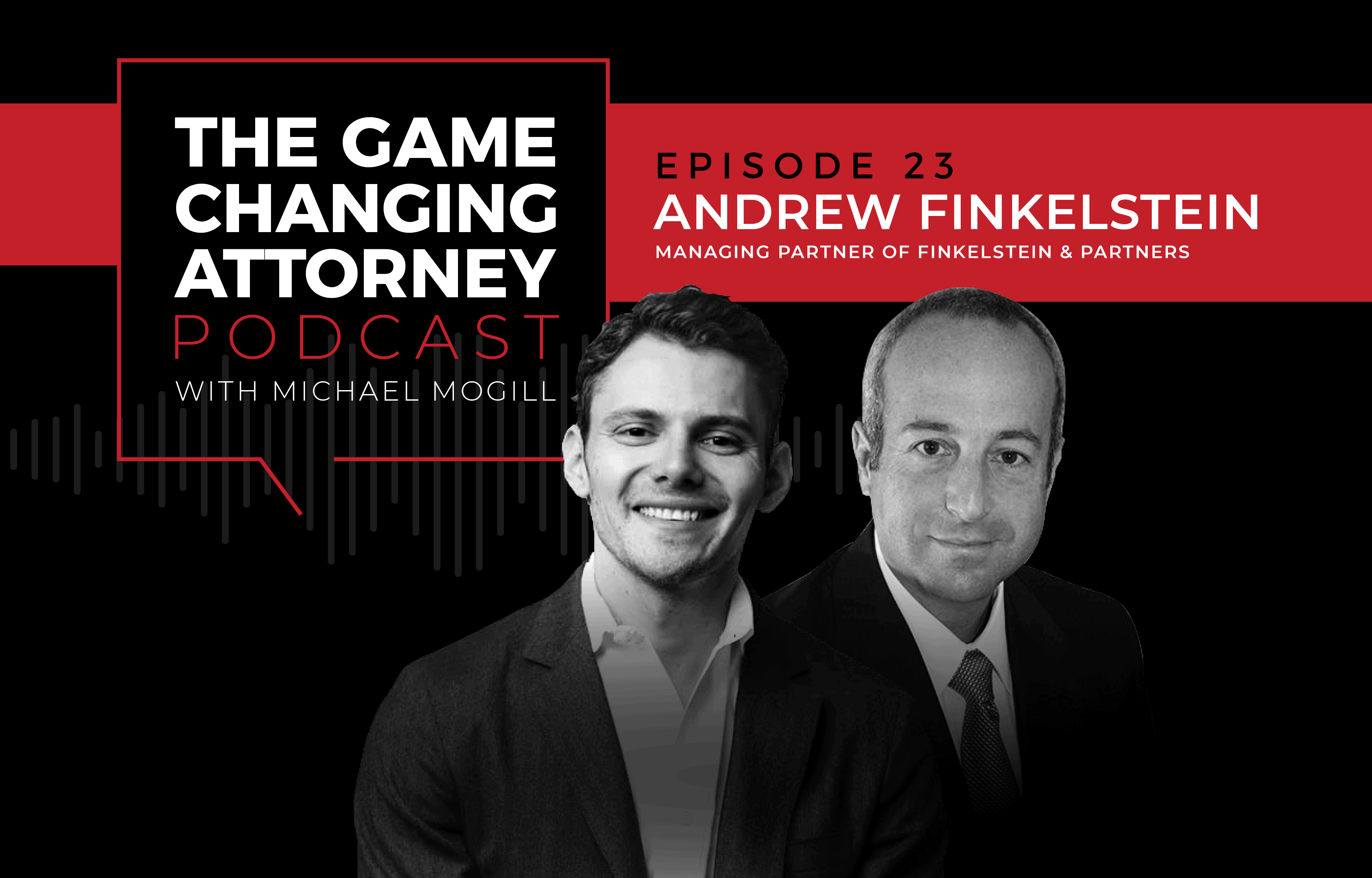 Andrew Finkelstein - The Game Changing Attorney Podcast - Mobile