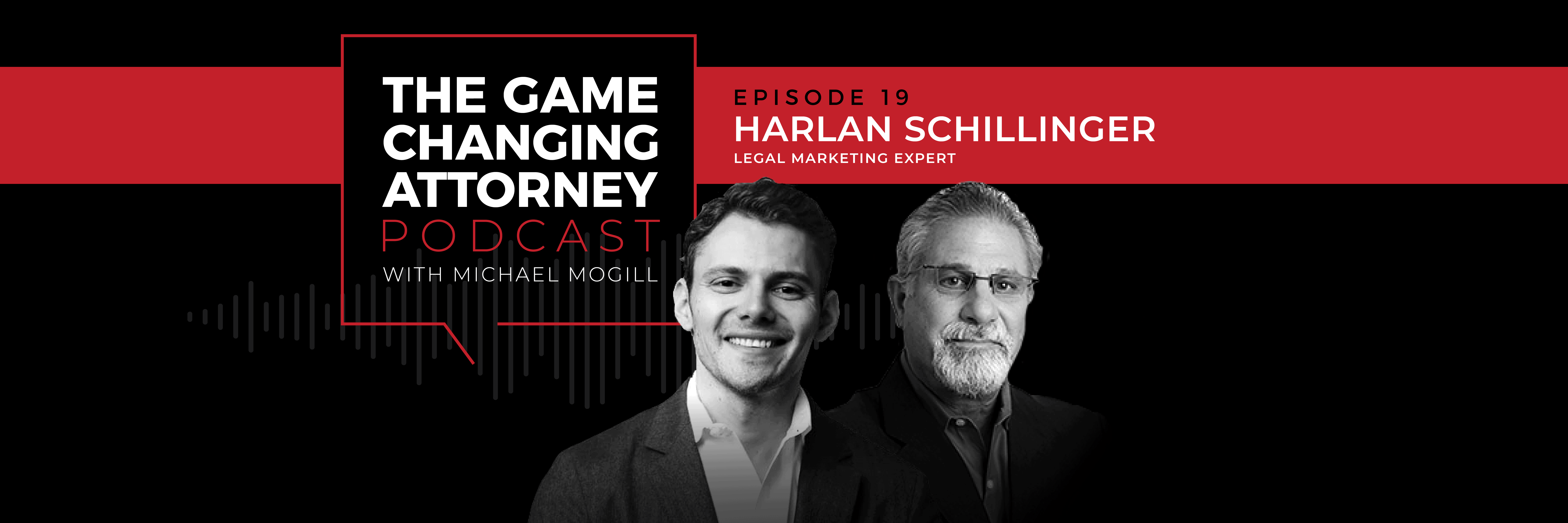 Harlan Schillinger - The Game Changing Attorney Podcast - Desktop