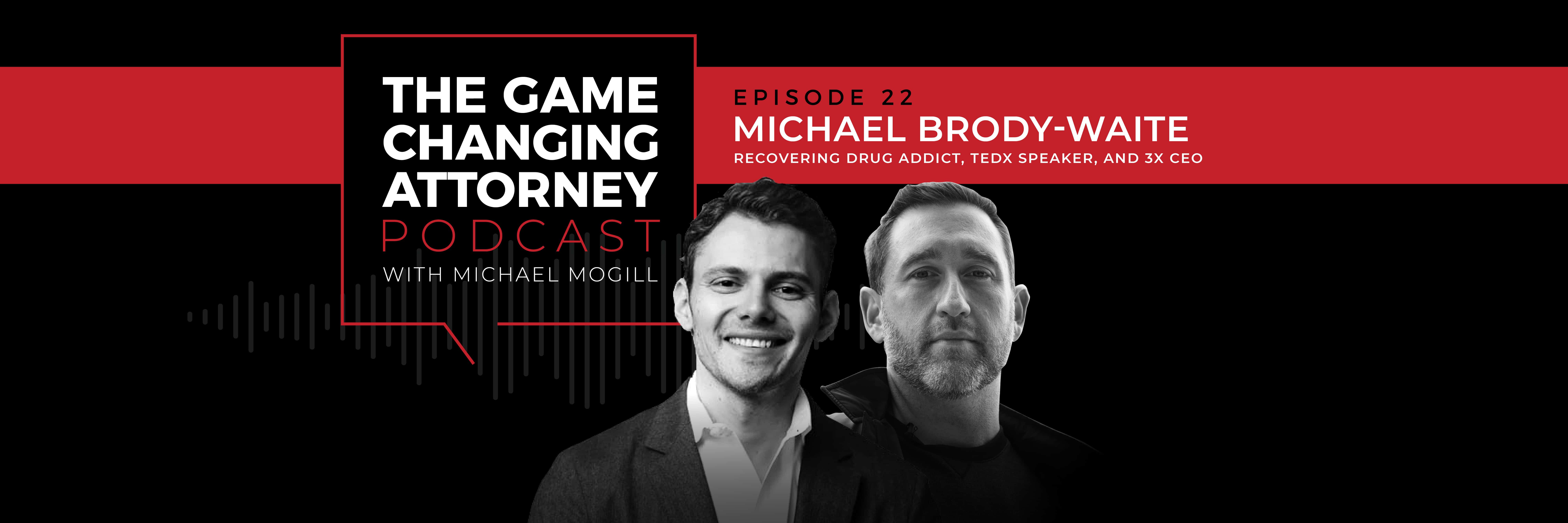 Michael Brody-Waite - The Game Changing Attorney Podcast - Desktop