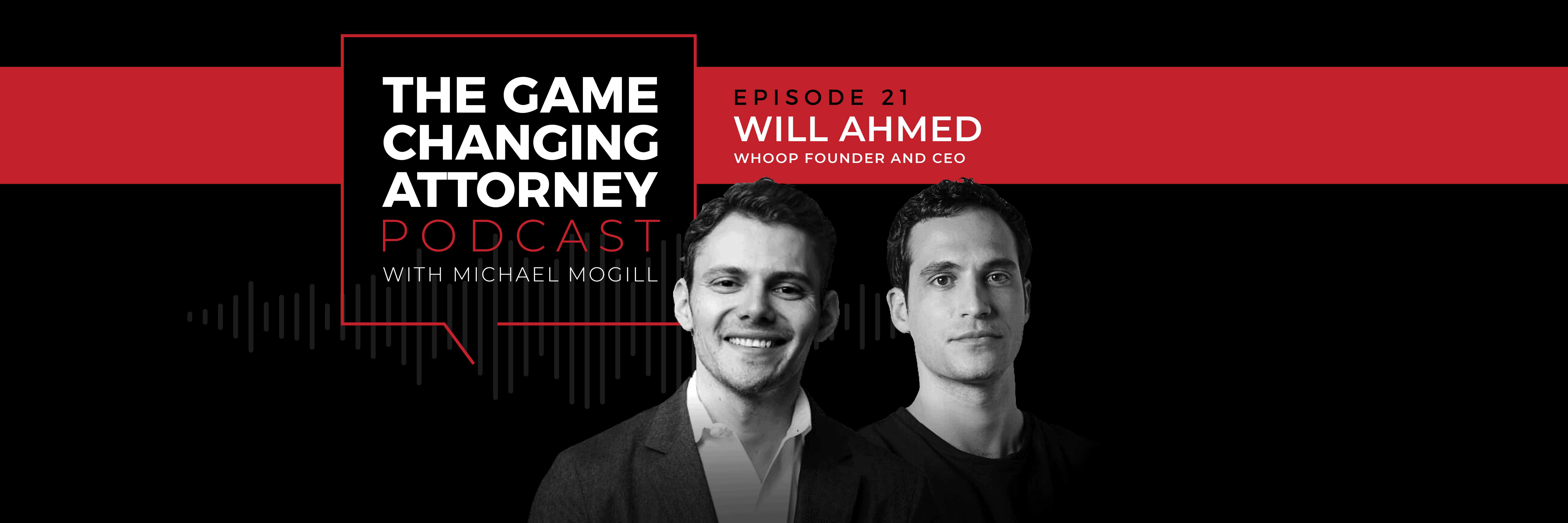 Will Ahmed - The Game Changing Attorney Podcast - Desktop