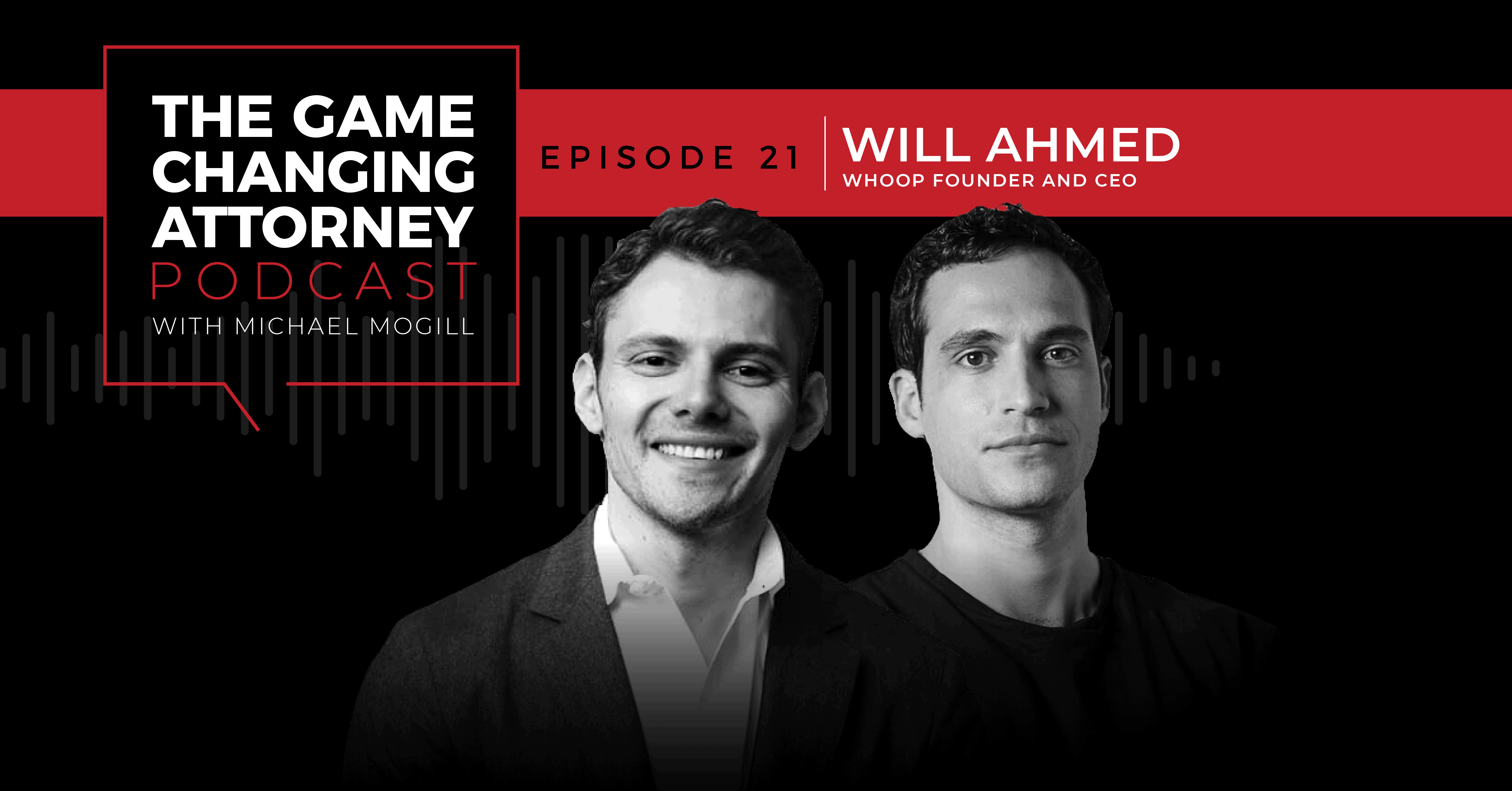 EPISODE 21 — Will Ahmed — Unlocking Human Performance