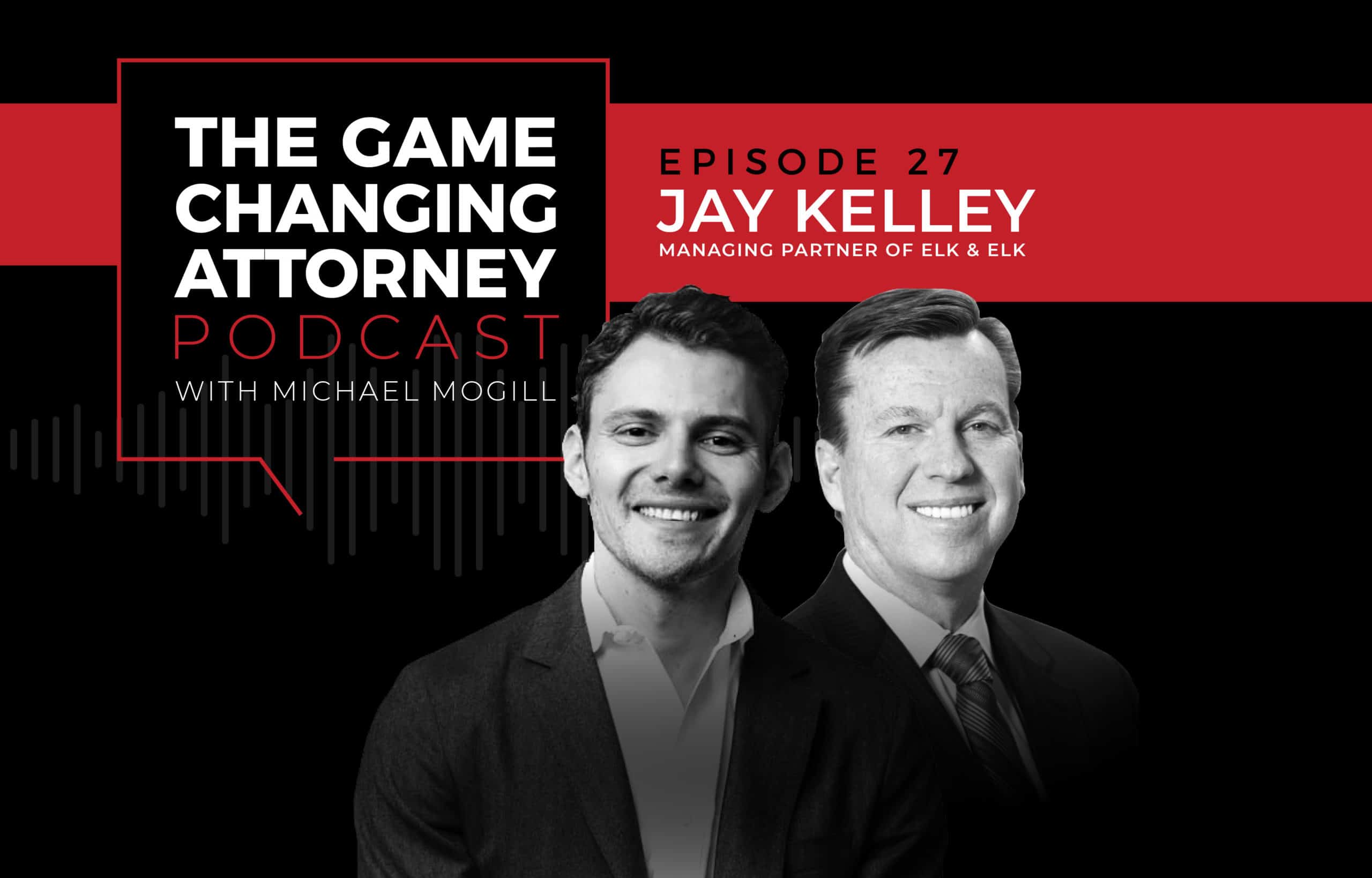 Jay Kelley - The Game Changing Attorney Podcast - Mobile