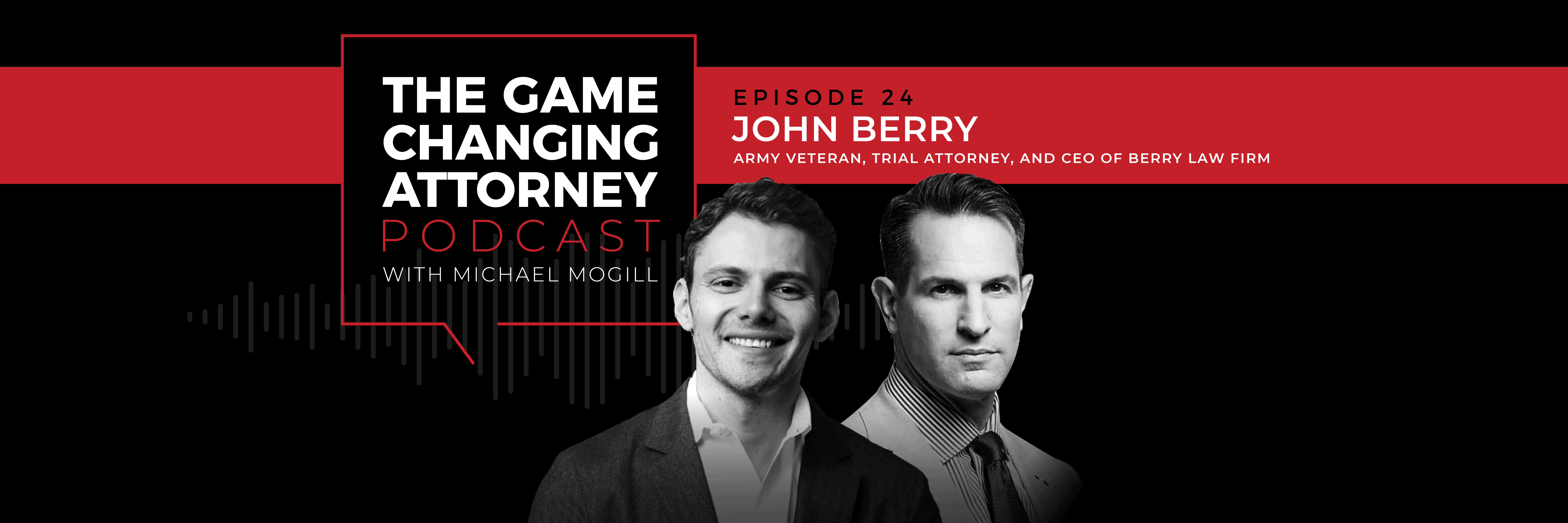 John Berry - The Game Changing Attorney Podcast - Desktop
