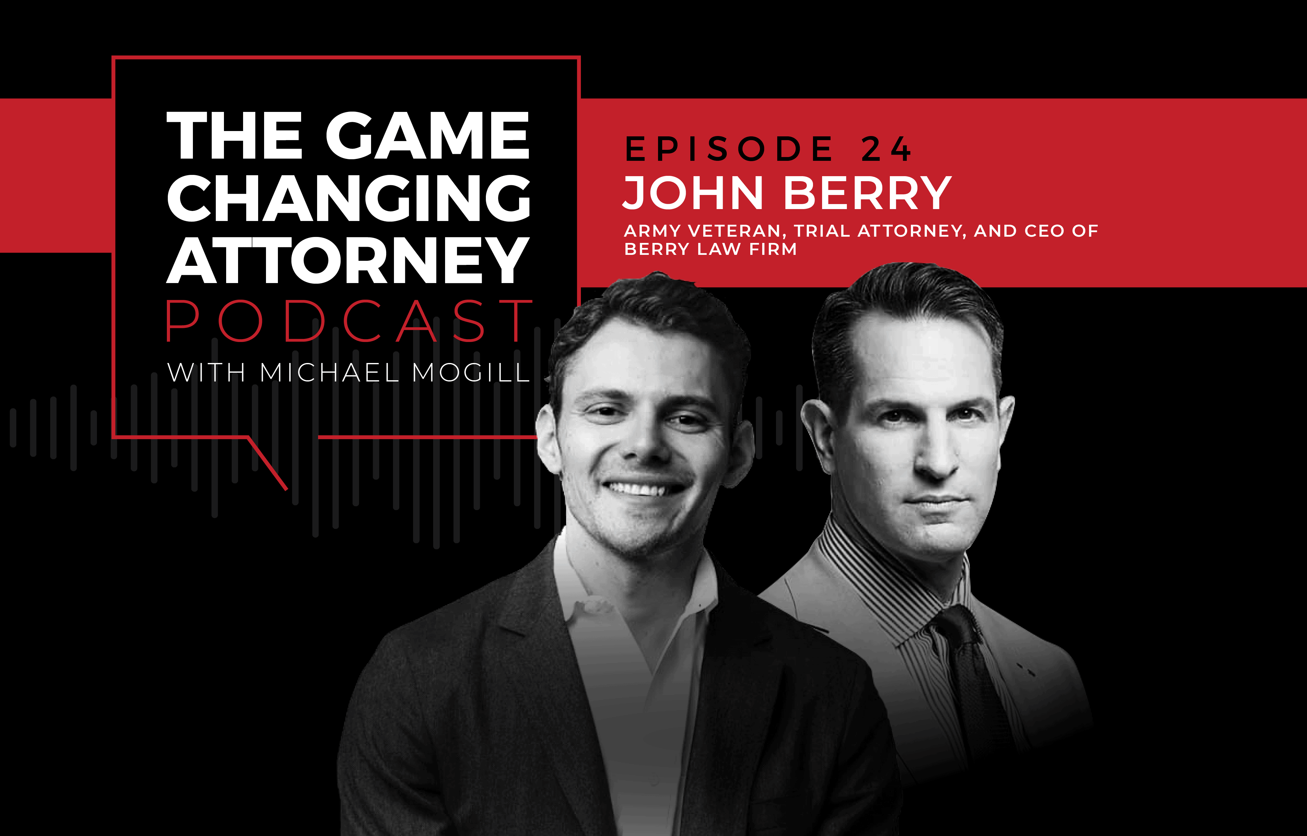 John Berry - The Game Changing Attorney Podcast - Mobile