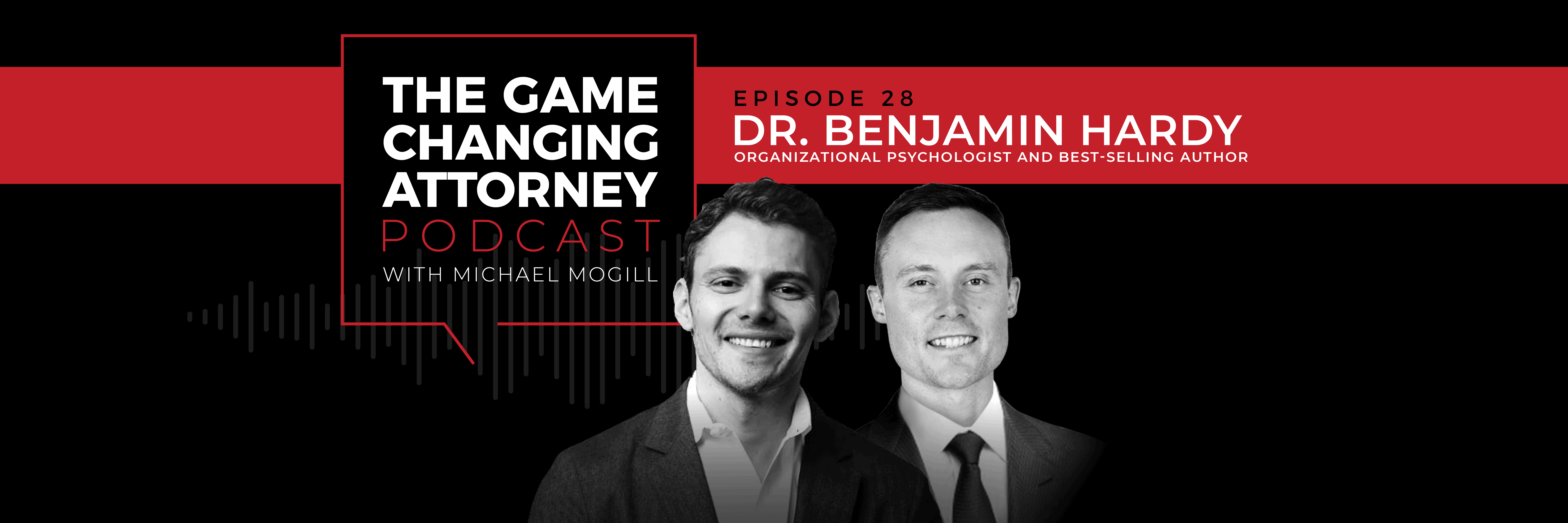 Ben Hardy - The Game Changing Attorney Podcast - Desktop