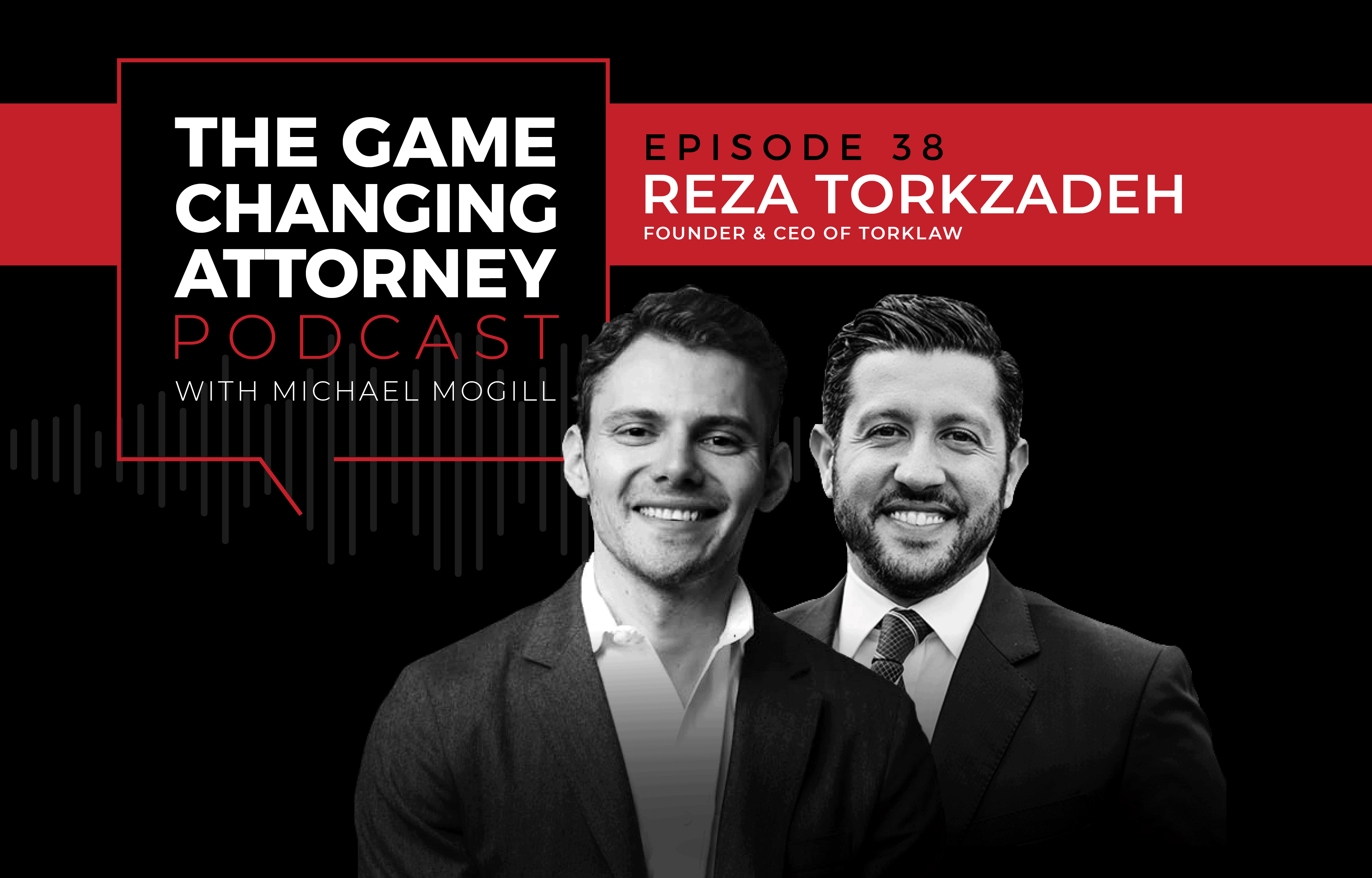 Reza Torkzadeh - The Game Changing Attorney Podcast - Mobile