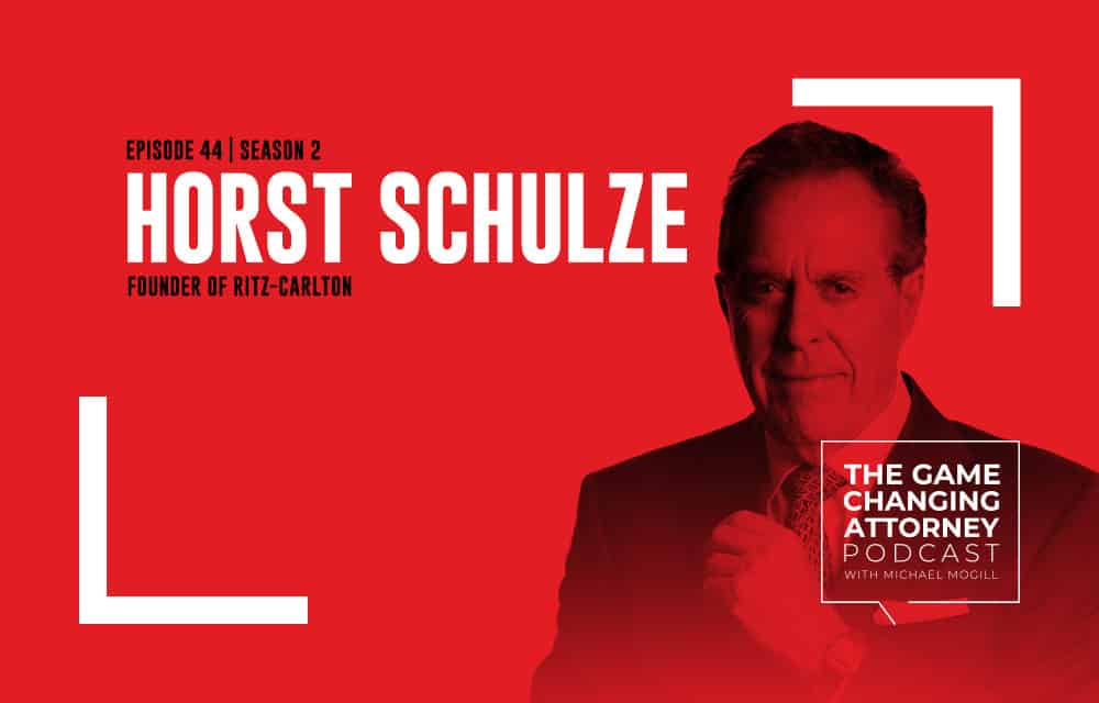 Horst Schulze - The Game Changing Attorney Podcast - Mobile