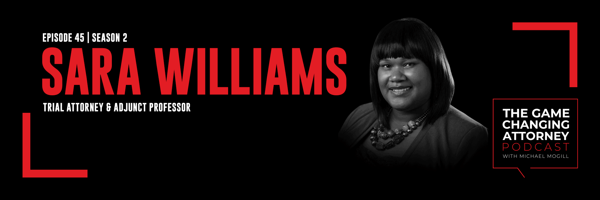Sara Williams - The Game Changing Attorney Podcast - Desktop