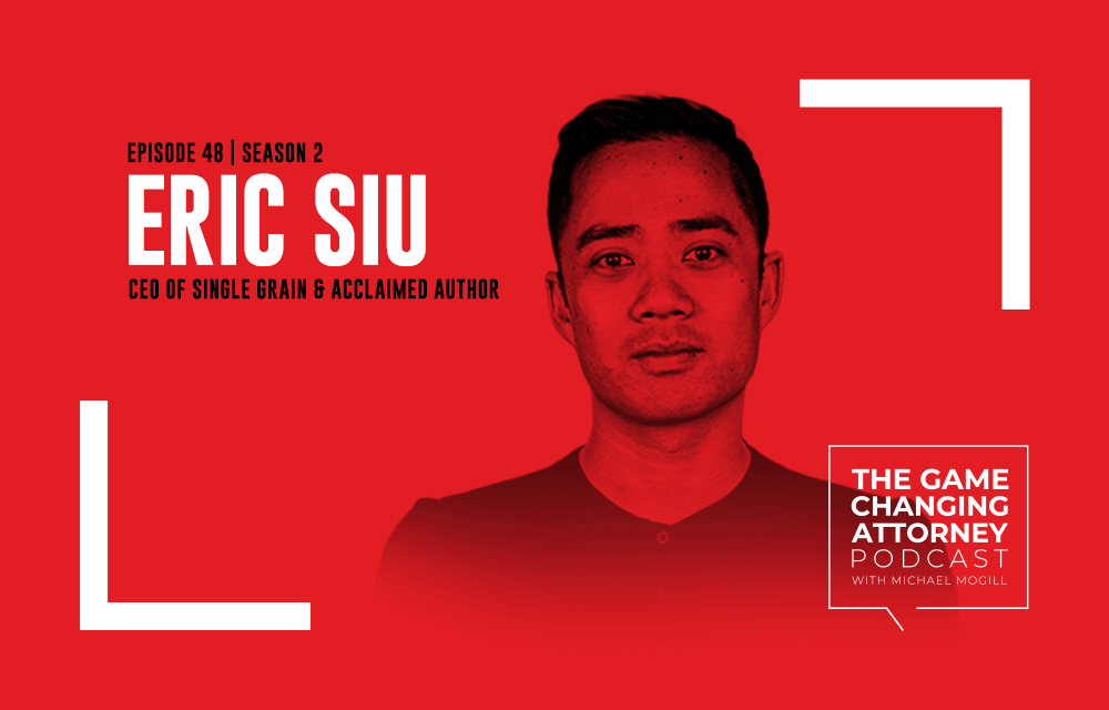 Eric Siu - The Game Changing Attorney Podcast - Mobile