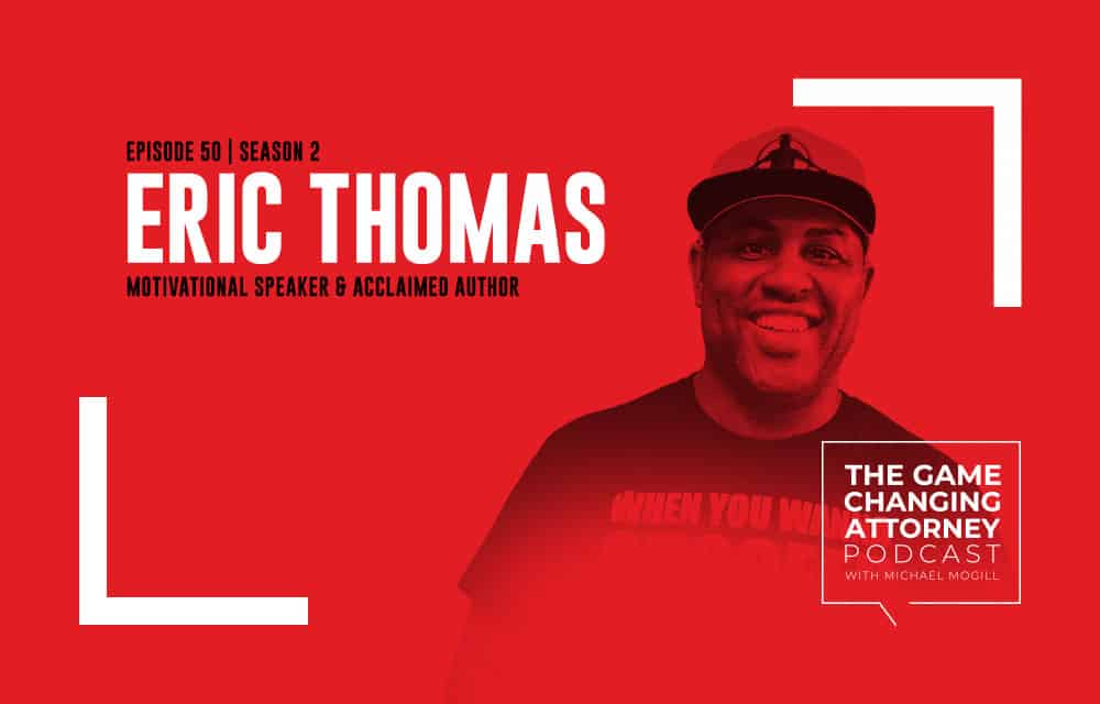 Eric Thomas - The Game Changing Attorney Podcast - Mobile