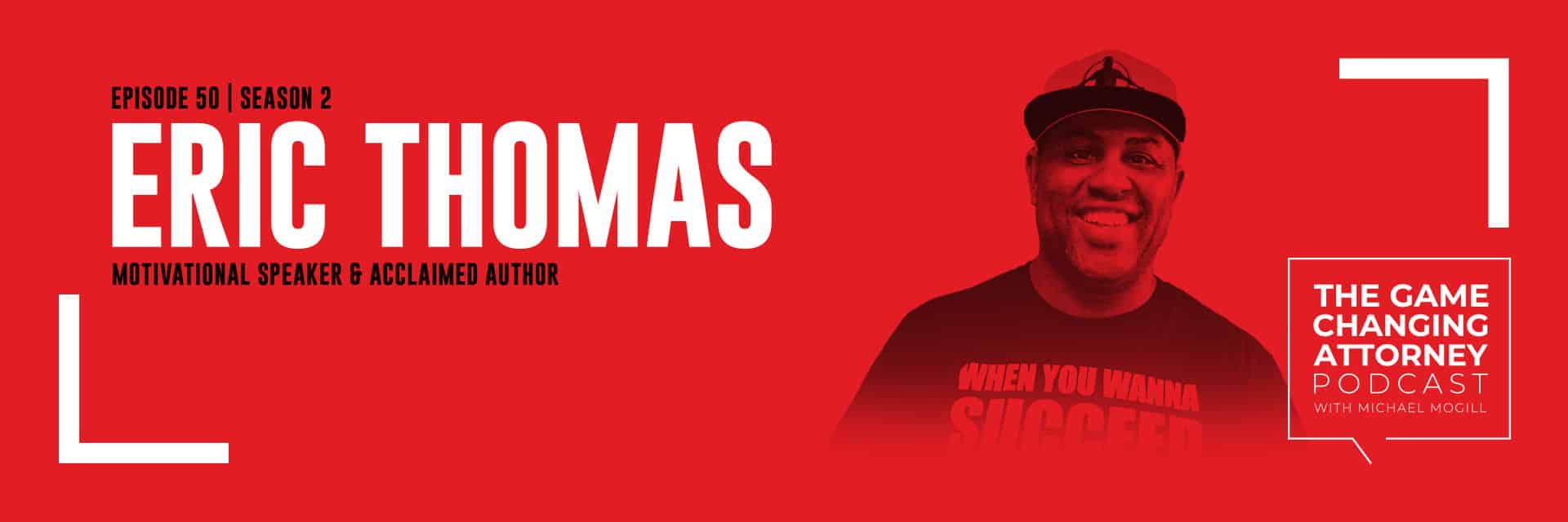 Eric Thomas - The Game Changing Attorney Podcast - Desktop