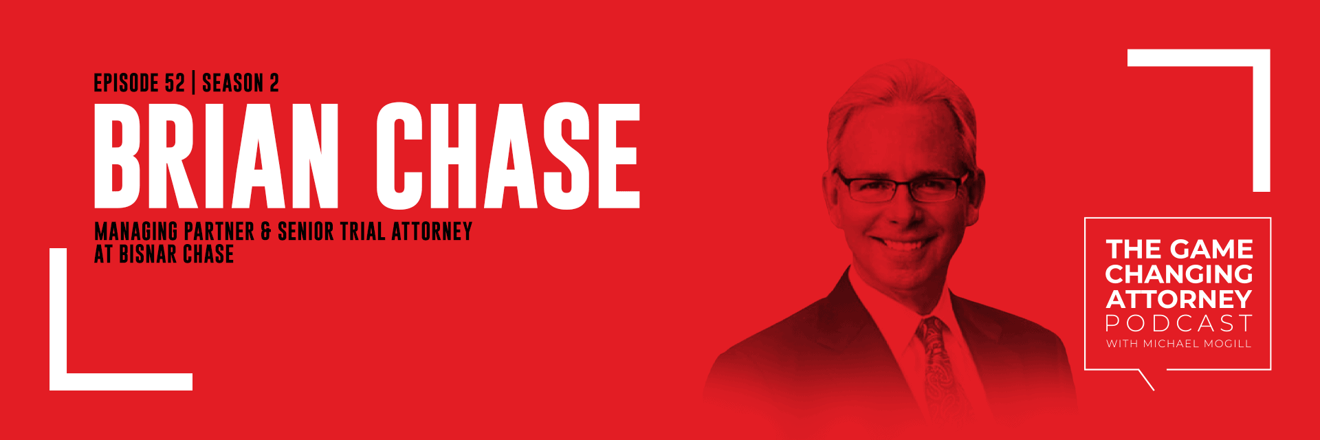 Brian Chase - The Game Changing Attorney Podcast - Desktop