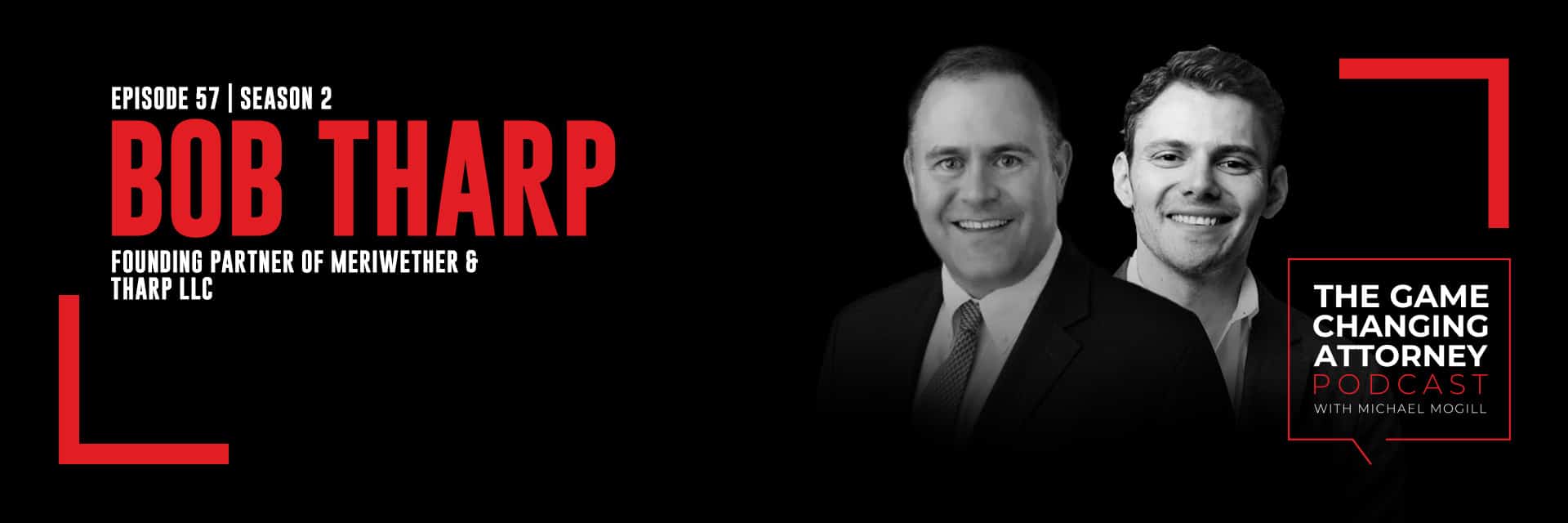 Bob Tharp - The Game Changing Attorney Podcast - Desktop