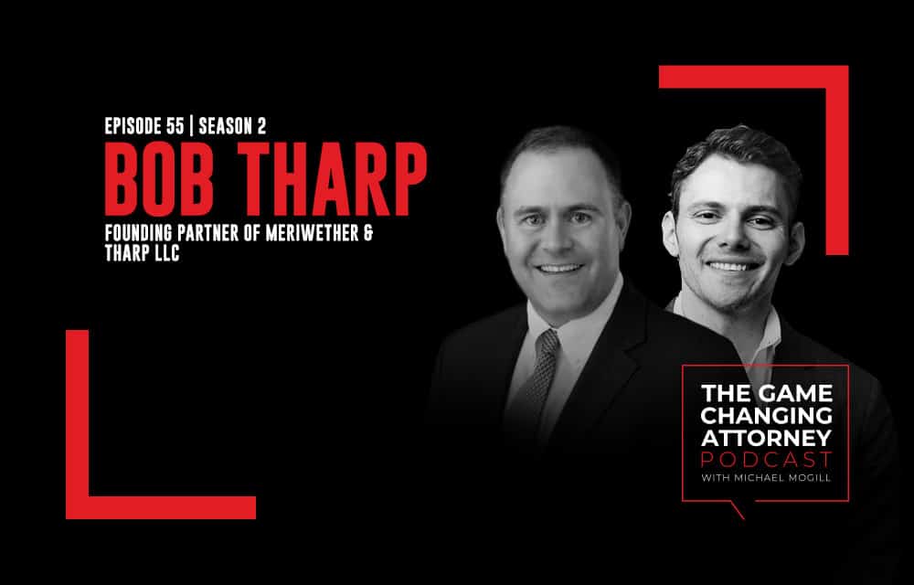 Bob Tharp - The Game Changing Attorney Podcast - Mobile