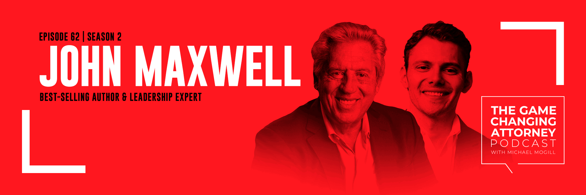 John Maxwell - The Game Changing Attorney Podcast - Desktop