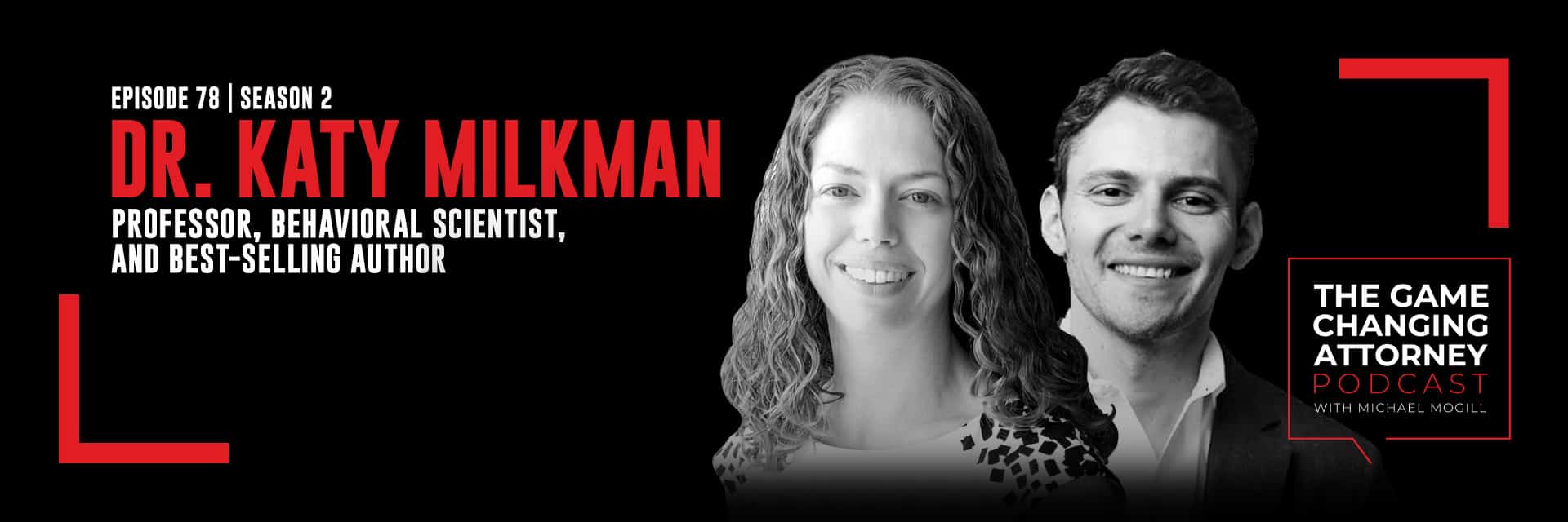Dr. Katy Milkman - The Game Changing Attorney Podcast - Desktop