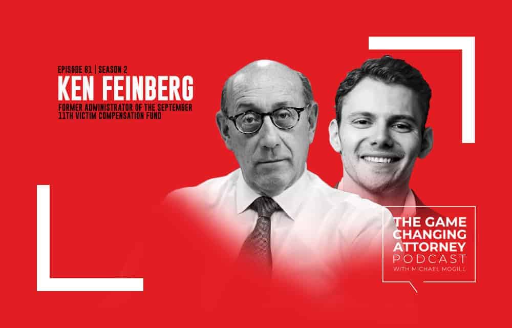 Ken Feinberg - The Game Changing Attorney Podcast - Mobile