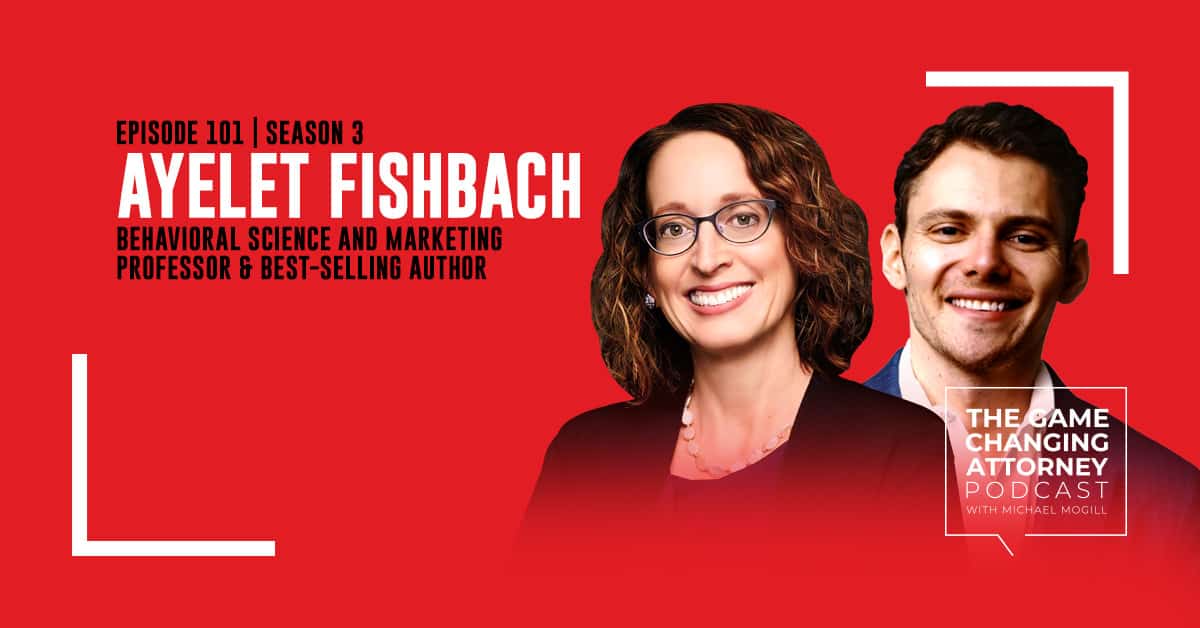 Episode 101 — Dr. Ayelet Fishbach — Get It Done: Surprising Lessons From The Science of Motivation