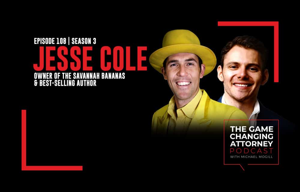 The Game Changing Attorney Podcast - Jesse Cole