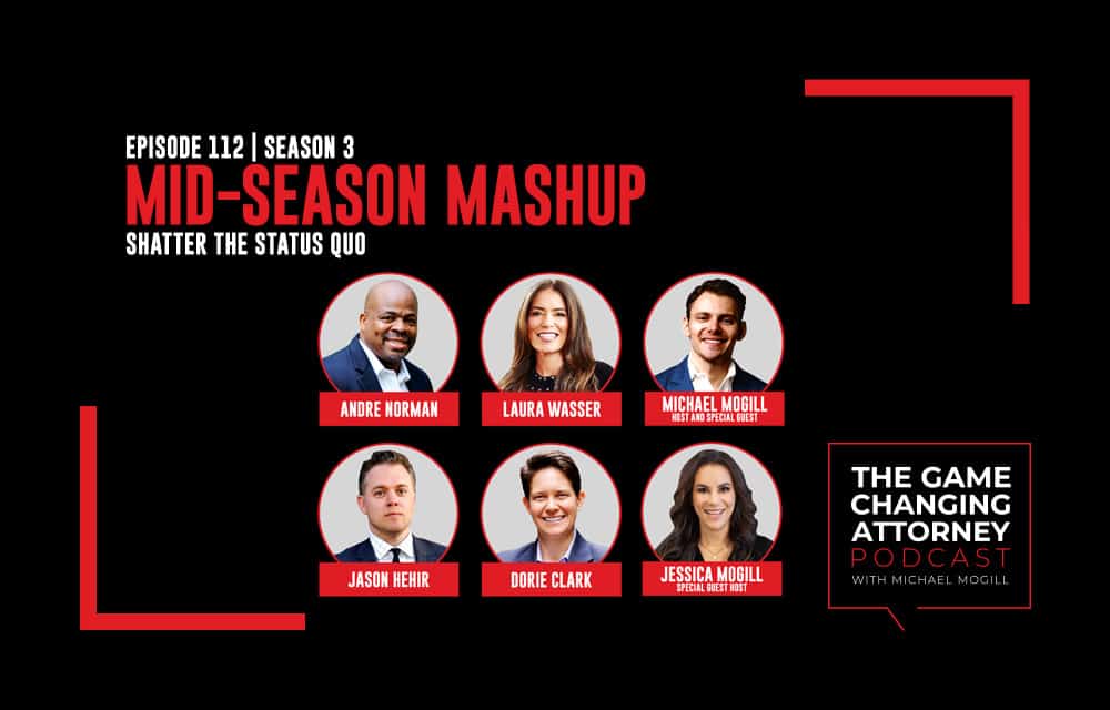 The Game Changing Attorney Podcast: Mid Season Mashup