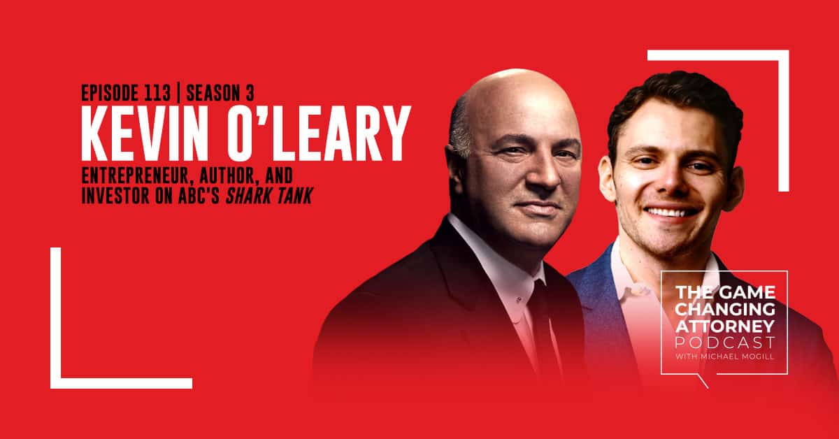 Episode 113 — Kevin O’Leary — The Entrepreneurial Journey: Inside the Mind of Mr. Wonderful