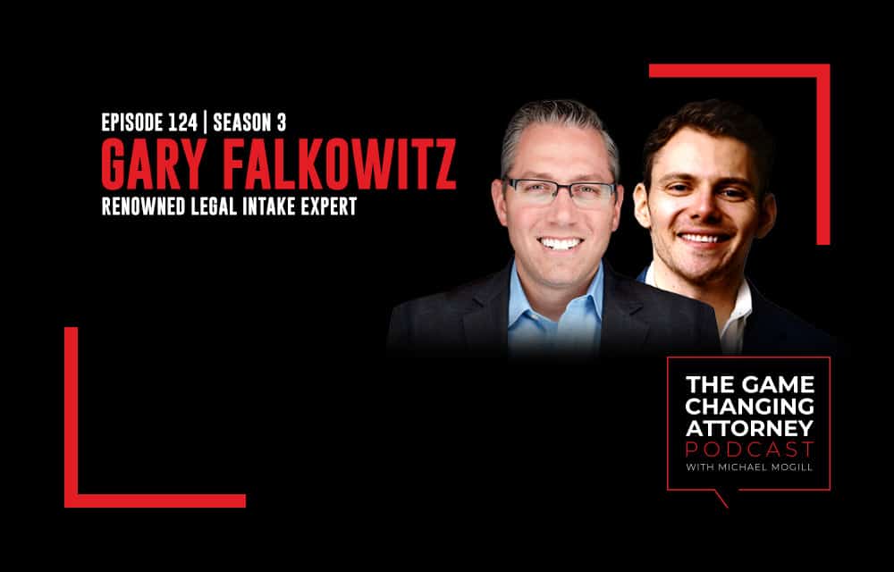 The Game Changing Attorney Podcast: Gary Falkowitz