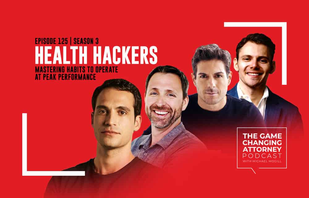 The Game Changing Attorney Podcast: Health Hackers