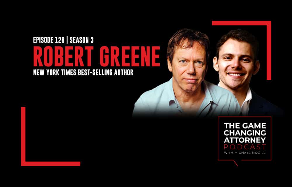 The Game Changing Attorney Podcast - Robert Greene