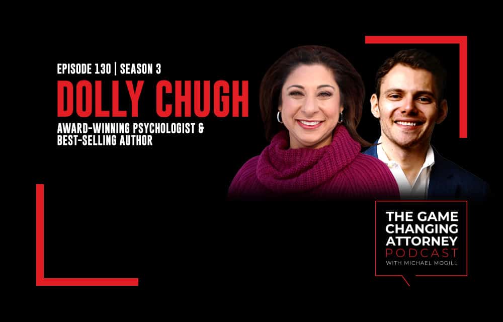 The Game Changing Attorney Podcast - Dolly Chugh