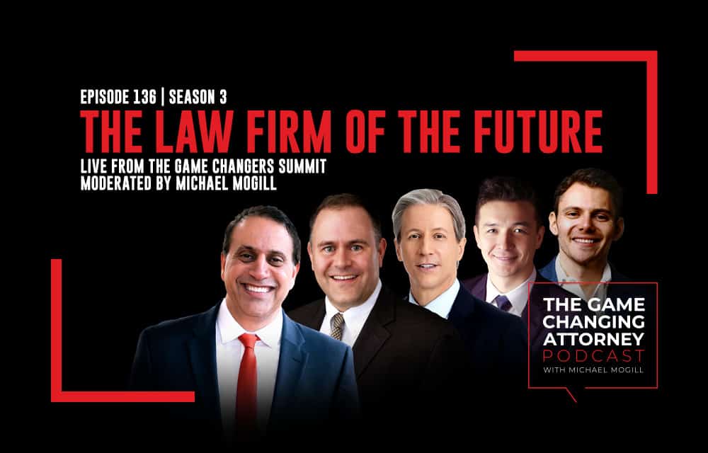 The Game Changing Attorney Podcast - The Law Firm of the Future