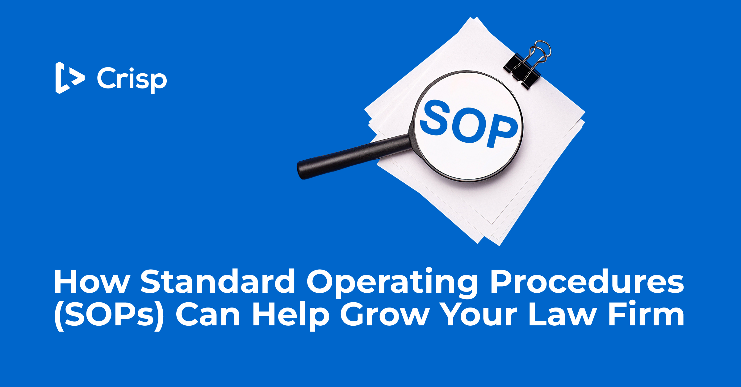 How Standard Operating Procedures (SOPs) Can Help Grow Your Law Firm