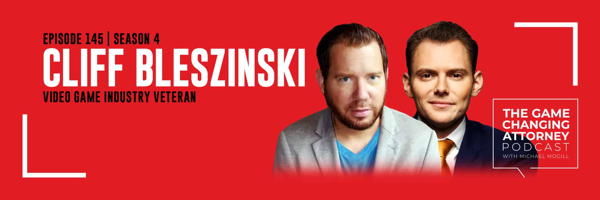 The Game Changing Attorney Podcast - Cliff Bleszinski