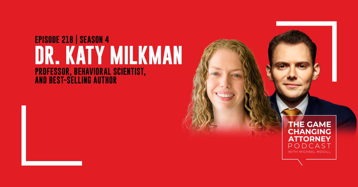 Episode 218 — Dr. Katy Milkman — How to Change: The Science of Getting From Where You Are to Where You Want to Be