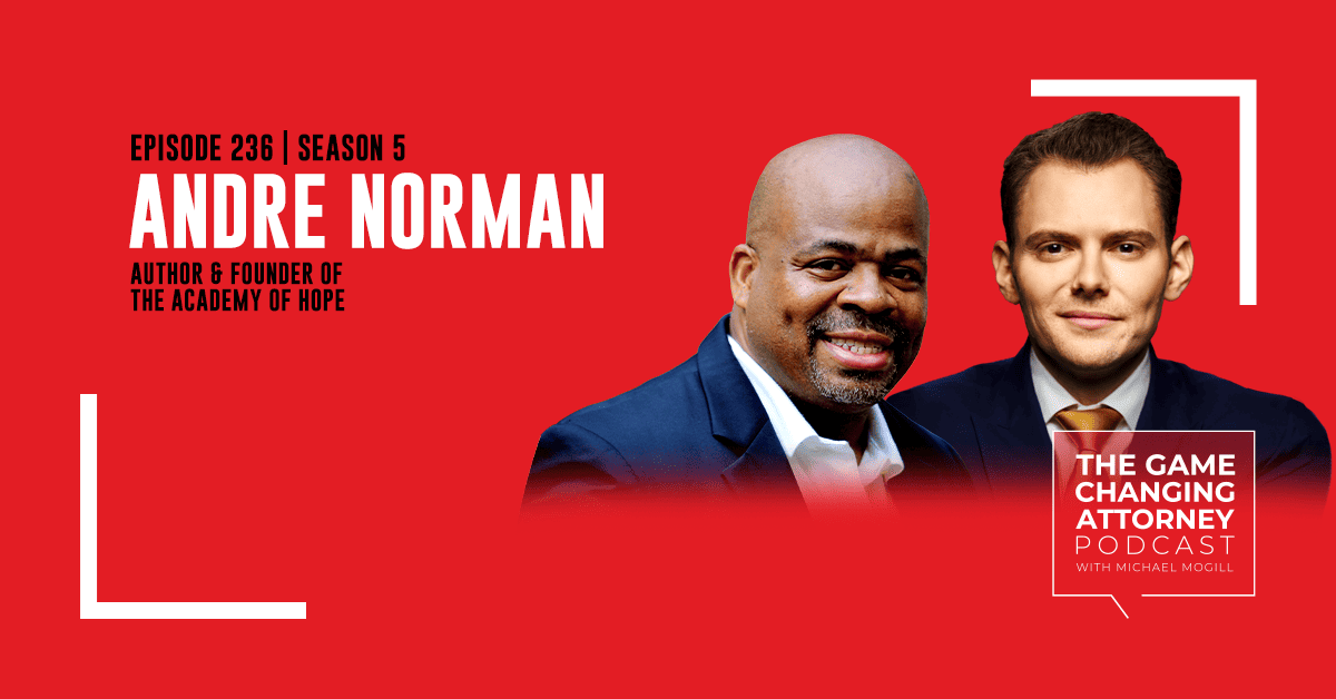 Episode 236 — Andre Norman — Ambassador of Hope: Turning Poverty and Prison into a Purpose-Driven Life