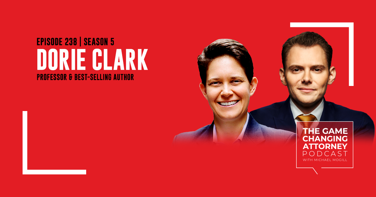 Episode 238 — Dorie Clark — The Long Game: How to Be a Long-Term Thinker in a Short-Term World