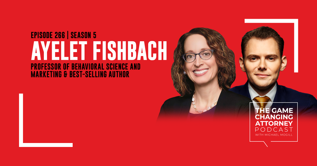 Episode 266 — Dr. Ayelet Fishbach — Get It Done: Surprising Lessons From the Science of Motivation