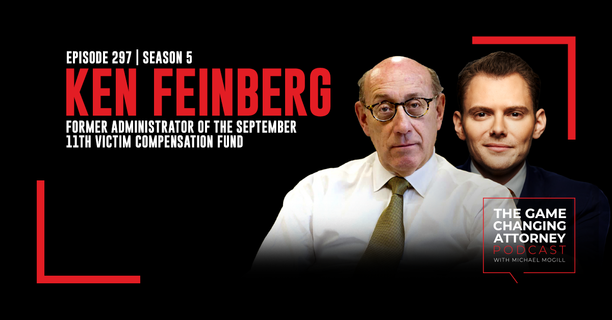 Episode 297 — Ken Feinberg — Behind the 9/11 Compensation Fund: Navigating Tragedy & Complex Mediation