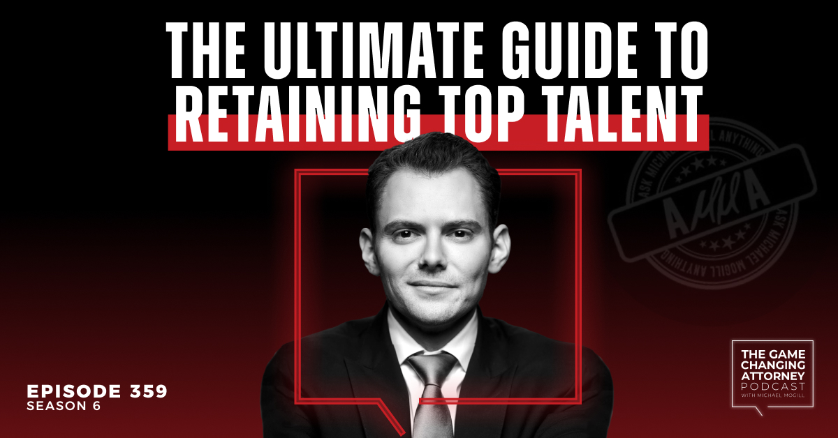 Episode 359 — The Ultimate Guide to Retaining Top Talent