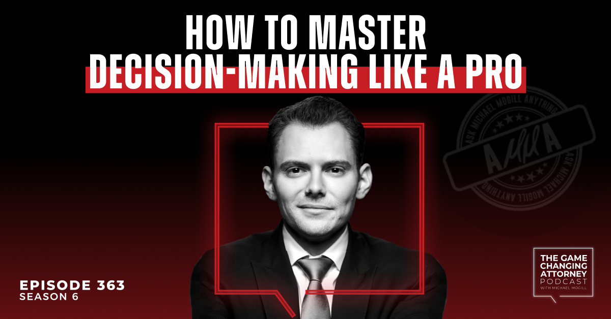 Episode 363 — AMMA — How to Master Decision-Making Like a Pro