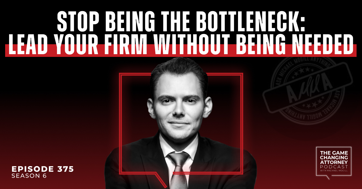Episode 375 — AMMA — Stop Being The Bottleneck: Lead Your Firm Without Being Needed