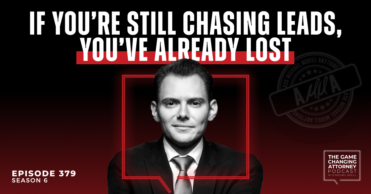Episode 379 — AMMA — If You’re Still Chasing Leads, You’ve Already Lost