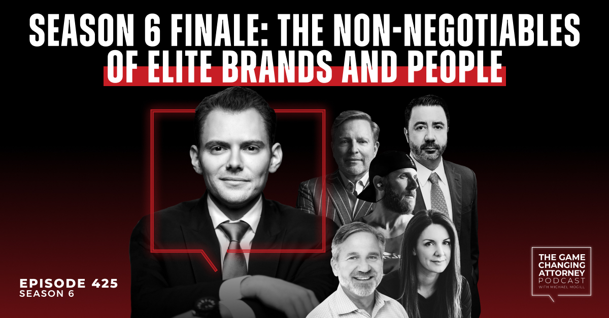 Episode 425 — Season 6 Finale: The Non-Negotiables of Elite Brands and People