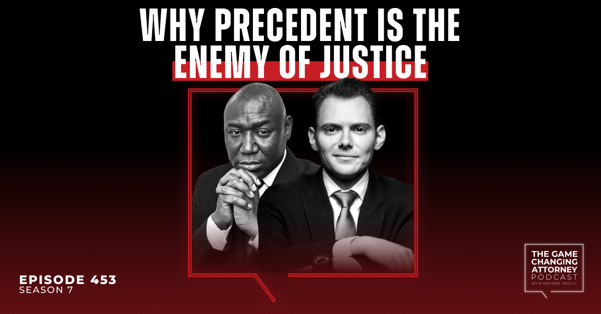 Episode 453 — Why Precedent is the Enemy of Justice with Ben Crump