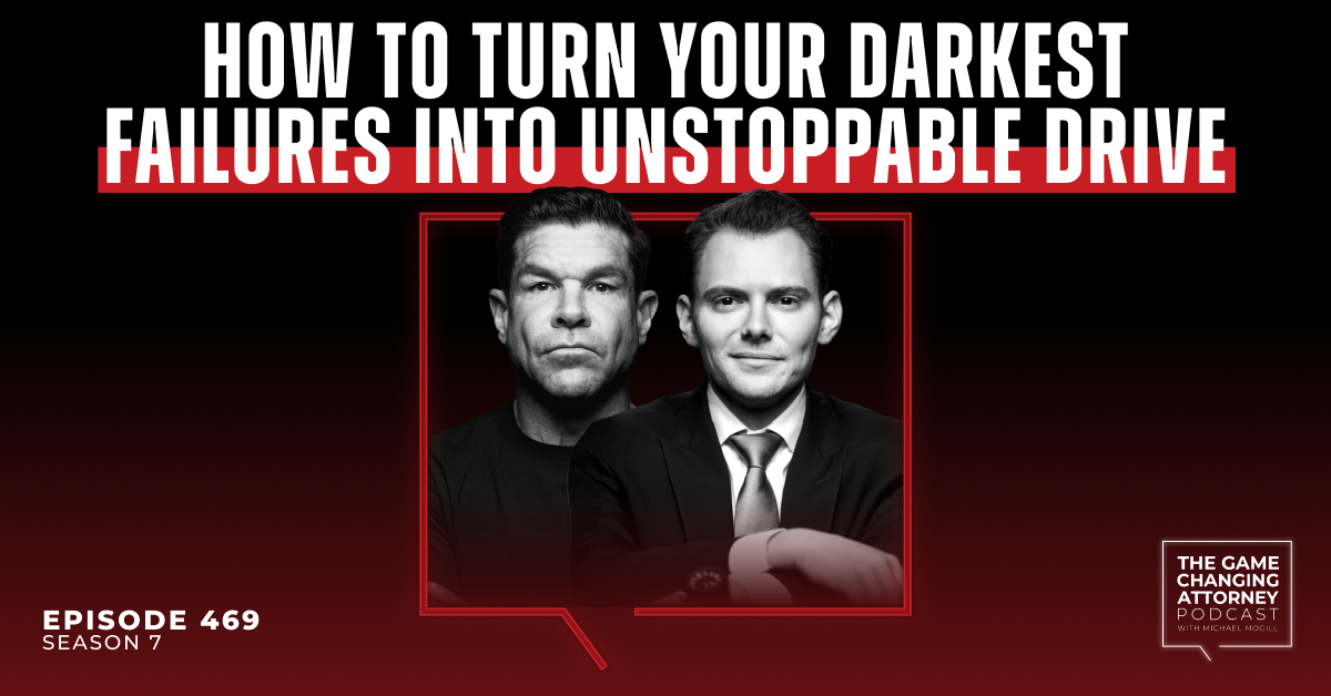 Episode 469 — How to Turn Your Darkest Failures into Unstoppable Drive with Ken Rideout